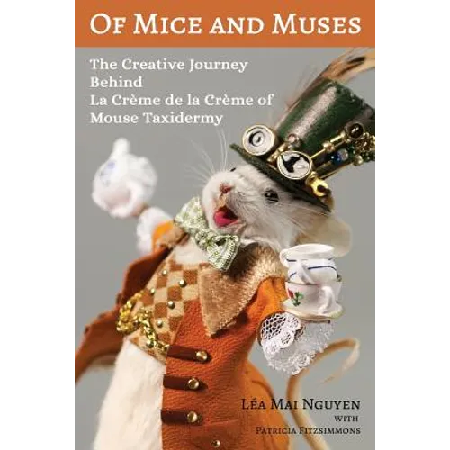 Of Mice and Muses: The Creative Journey Behind La Crème de la Crème of Mouse Taxidermy