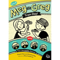 Meg and Greg: Train Day!