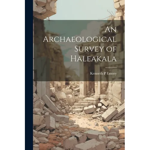 An Archaeological Survey of Haleakala