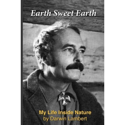 Earth Sweet Earth: My Life Inside Nature