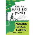 How To Make Big Money Mowing Small Lawns