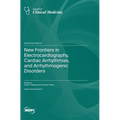 New Frontiers in Electrocardiography, Cardiac Arrhythmias, and Arrhythmogenic Disorders
