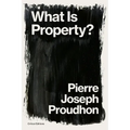 What is Property?: Property is Theft!