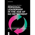 Personal Leadership in the Age of No Retirement