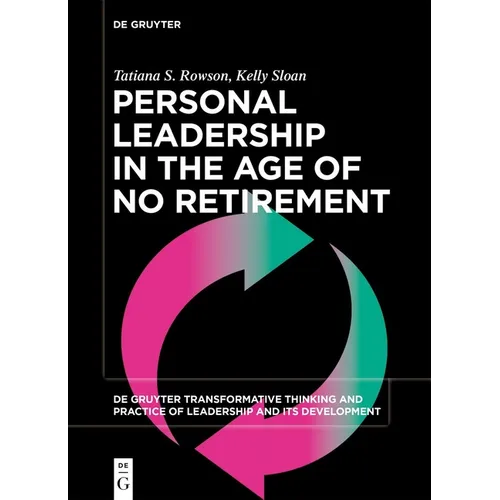 Personal Leadership in the Age of No Retirement