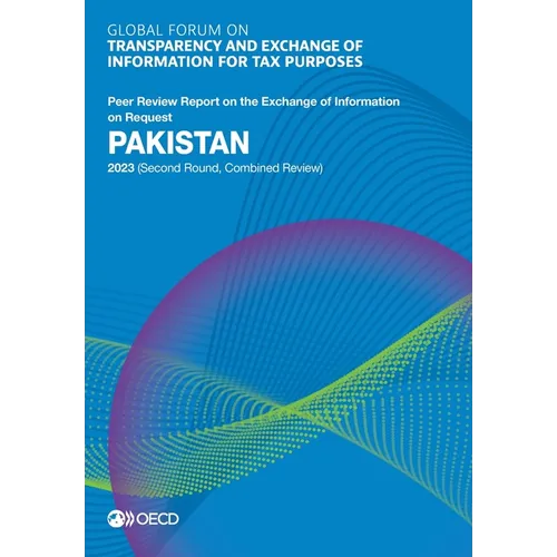 Global Forum on Transparency and Exchange of Information for Tax Purposes: Pakistan 2023 (Second Round, Combined Review)