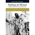Fighting for Britain: African Soldiers in the Second World War