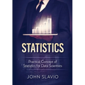 Statistics: Practical Concept of Statistics for Data Scientists
