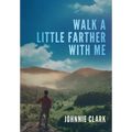 Walk a Little Farther With Me