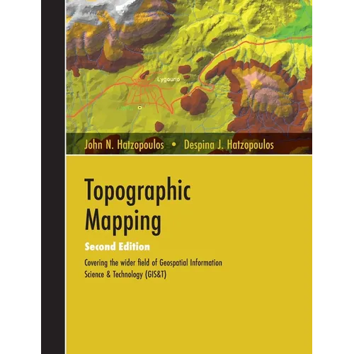 Topographic Mapping: Covering the Wider Field of Geospatial Information Science & Technology (GIS&T) SECOND EDITION