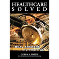 Healthcare Solved - Real Answers, No Politics
