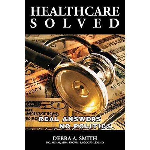 Healthcare Solved - Real Answers, No Politics