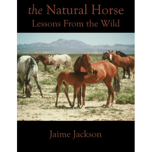 The Natural Horse: Lessons From the Wild