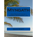 Myngath: Some Recollections of a Wyrdful and Extremist Life