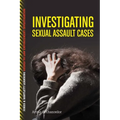 Investigating Sexual Assault Cases