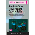 The AS/400 & IBM i Pocket Query Guide: QuikCourse: Query/400 By Example -? A Comprehensive Book of Query/400 examples & how-to's for the new & experie