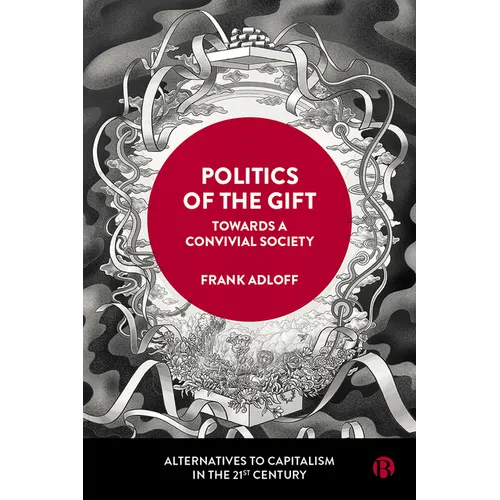 Politics of the Gift: Towards a Convivial Society