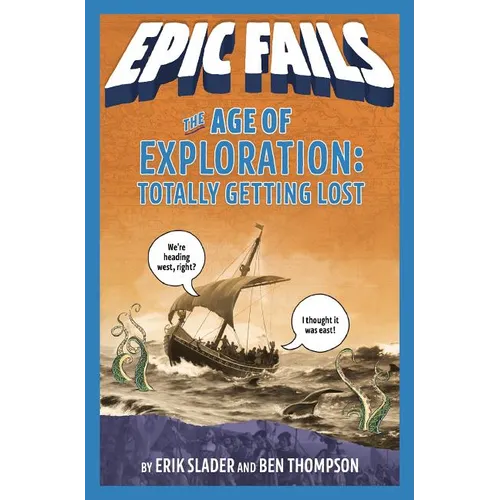 The Age of Exploration: Totally Getting Lost (Epic Fails #4)