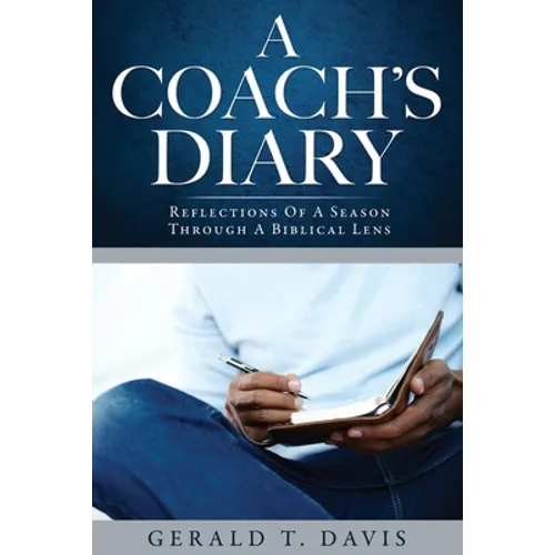 A Coach's Diary: Reflections Of A Season Through A Biblical Lens