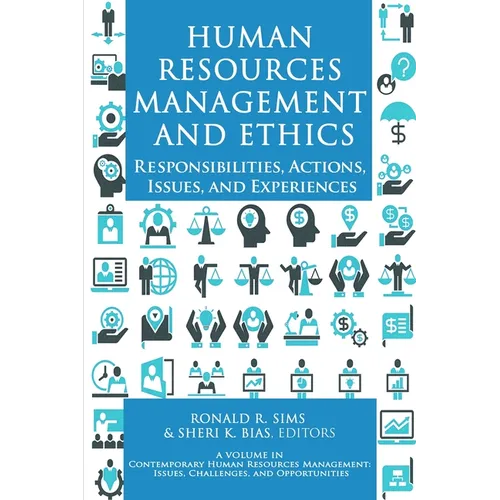 Human Resources Management and Ethics: Responsibilities, Actions, Issues, and Experiences