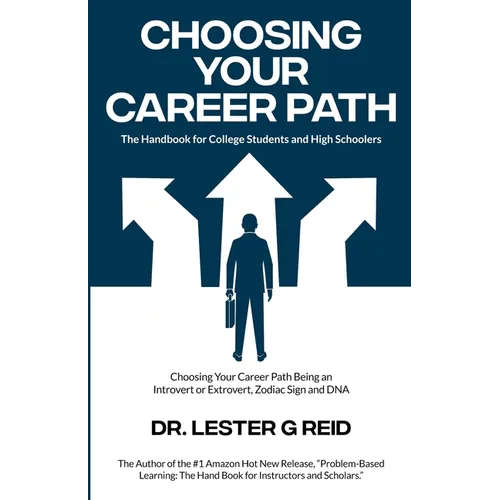 Choosing Your Career Path: The Handbook for College Students and High Schoolers