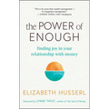 The Power of Enough: Finding Joy in Your Relationship with Money