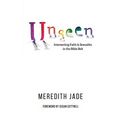 Unseen: Intersecting Faith & Sexuality in the Bible Belt