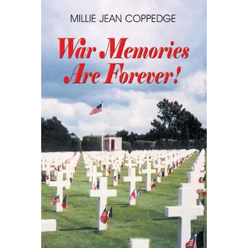 War Memories Are Forever!