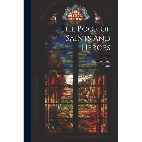 The Book of Saints And Heroes