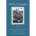 Silent Crusader: How One Woman's Struggles Changed Many Lives