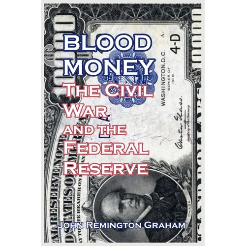 Blood Money: The Civil War and the Federal Reserve