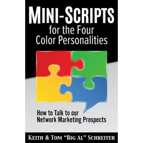 Mini-Scripts for the Four Color Personalities: How to Talk to our Network Marketing Prospects