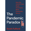 The Pandemic Paradox: How the Covid Crisis Made Americans More Financially Secure
