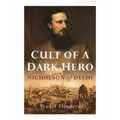 Cult of a Dark Hero: Nicholson of Delhi