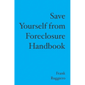 Save Yourself from Foreclosure Handbook