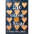 Life Without a Recipe: A Memoir