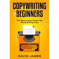 Copywriting for Beginners: The Basics Most People Get Wrong Writing Copy