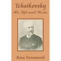 Tchaikovsky: His Life and Works