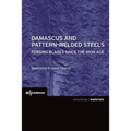 Damascus and Pattern-Welded Steels: Forging Blades Since the Iron Age