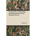 Seymour's Key to Phrenology and Mathematical Scale for Reading Character