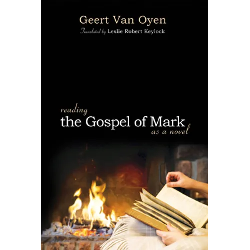 Reading the Gospel of Mark as a Novel