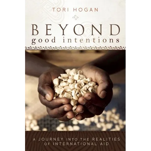 Beyond Good Intentions: A Journey into the Realities of International Aid