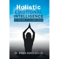 Holistic Emotional Intelligence: Set Your Mind, It's All About Energy!