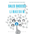 Sales Success on LinkedIn: Using Your Existing Business Skills Online