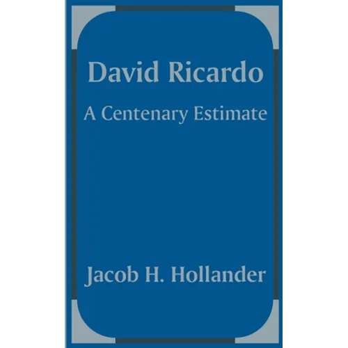 David Ricardo: A Centenary Estimate