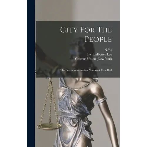 City For The People: The Best Administration New York Ever Had