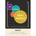 Data Literacy in the Real World: Conversations & Case Studies