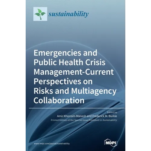 Emergencies and Public Health Crisis Management- Current Perspectives on Risks and Multiagency Collaboration