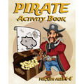 Pirate Activity Book For Kids Ages 4-8: Fun Activity Book Featuring Pirates, Coloring Pages, Dot To Dot, Sudoku, Mazes And More