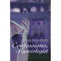 Confessions of A Gynecologist